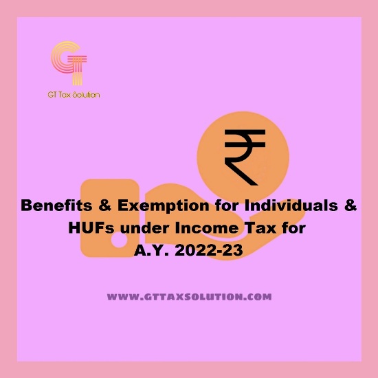 Benefits & Exemption for Individuals & HUFs under Income Tax for A.Y. 2022-23